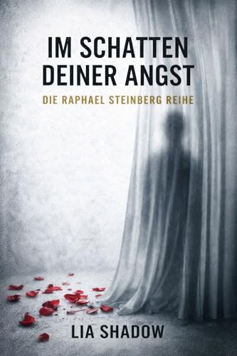Im Schatten deiner Angst: Die Raphael Steinberg Reihe