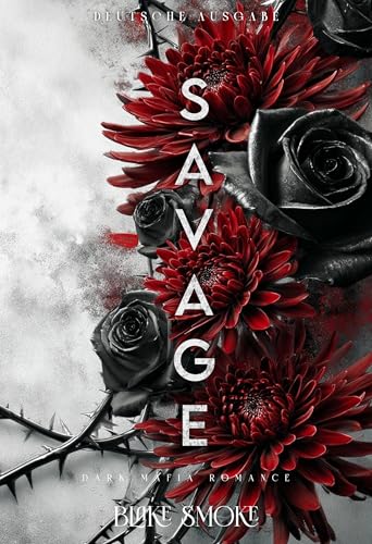 Savage: Dunkle Mafia Romance (Deutsche Ausgabe) (Dark Virtue (Deutsche Ausgabe) 1)