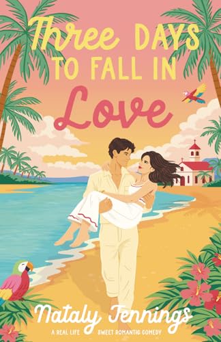 Three Days To Fall In Love: A Real-Life Romantic Comedy, Based On A True Story (Real Life Rom-Coms, Band 2)
