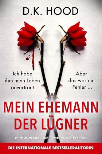Mein Ehemann der Lügner: Ein Psychothriller voller atemberaubender Spannung