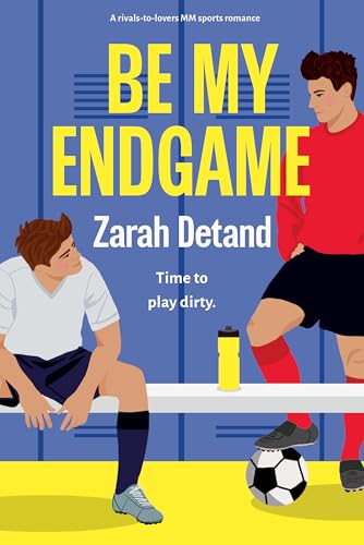 Be My Endgame: A rivals-to-lovers MM sports romance