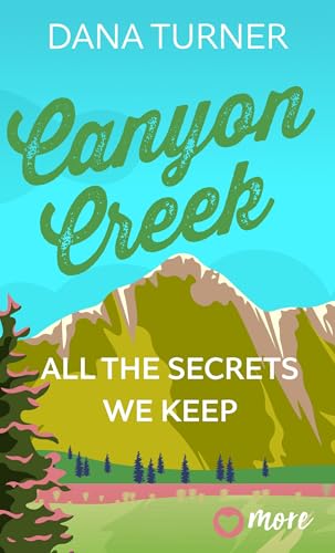 Canyon Creek - All the secrets we keep (Die Canyon Creek Ranch 1)