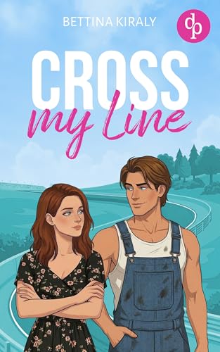 Cross my Line | Eine spicy Sports Romance und die unmögliche Entscheidung zwischen zwei Brüdern (Love in the fast Lane 2)