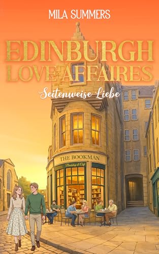 Seitenweise Liebe: Ein Buchcafé zum Verlieben (Edinburgh Love Affaires 2)