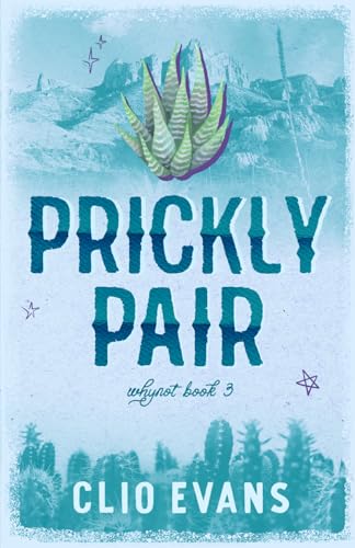 Prickly Pair (Discreet Cover): A Standalone Why Choose Small Town Romance (Whynot)