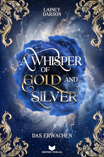 A Whisper of Gold and Silver: Das Erwachen | Der Auftakt der spannenden Romantasyreihe von Lainey Darson