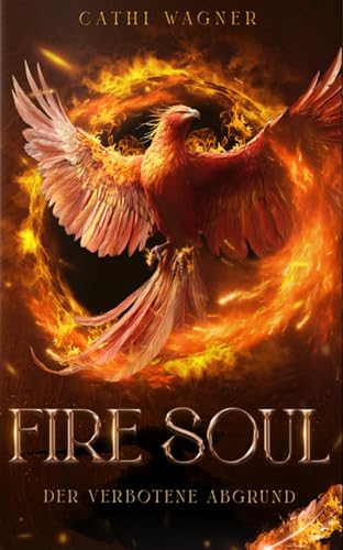 Fire Soul Der verbotene Abgrund: Ein Phönix-Gestaltwandler-Roman