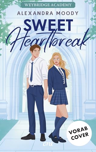 Sweet Heartbreak: Elite Akademie trifft auf Forbidden Love – Auftakt zur neuen Reihe der SPIEGEL-Bestseller-Autorin (Weybridge Academy 1)