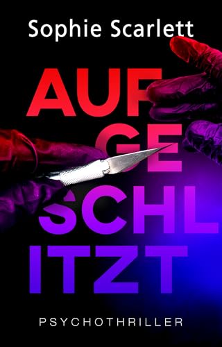 Aufgeschlitzt: Psychothriller (Ein-Johanna-Baro-Thriller)