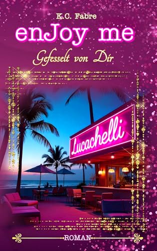 enJoy me: Gefesselt von Dir (enJoy me - Reihe 3)