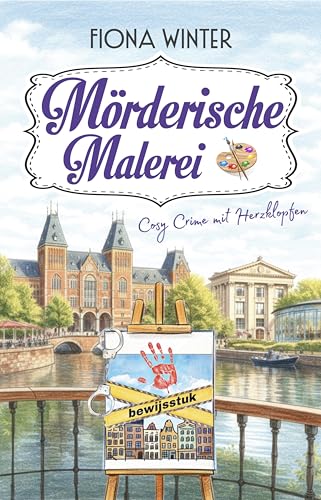Mörderische Malerei - Der erste Fall für Sem & Saar: Cosy Crime mit Herzklopfen in Amsterdam (Sem & Saar ermitteln 1)