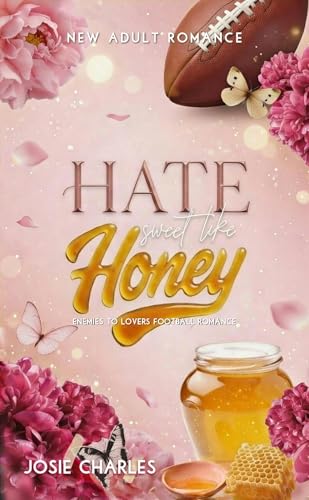 Hate sweet like Honey: New Adult Romance (Enemies to Lovers Roman für alle, die gern Football Romance lesen) (Wild Hearts of Austin 1)