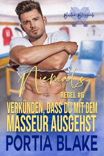 Regel #6: Niemals verkünden, dass du mit dem Masseur ausgehst (Eishockey-Regeln)