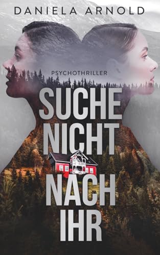 Suche nicht nach ihr!: Thriller