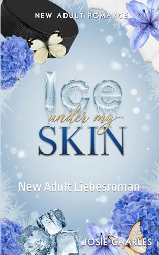 Ice under my Skin: New Adult Liebesroman (Wild Hearts of Austin, Band 2)