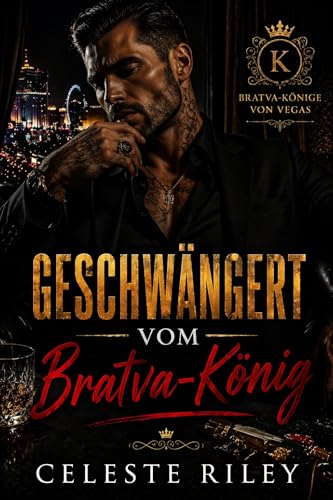 Geschwängert vom Bratva-König: Eine Dark Mafia Romance mit Zwangsheirat, Age Gap und besitzergreifendem Bratva-Boss (Bratva-Könige von Vegas 1)