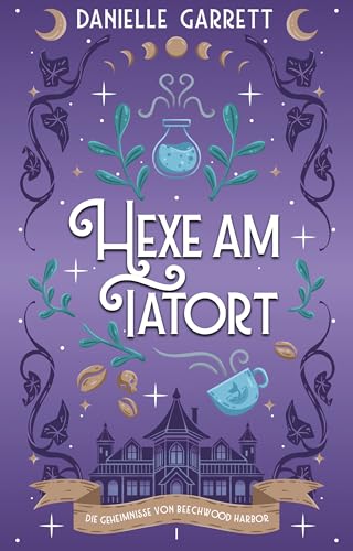 Hexe am Tatort (Die Geheimnisse von Beechwood Harbor 1)