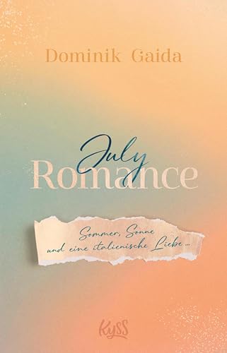 July Romance: Sommer, Sonne und eine italienische Liebe …