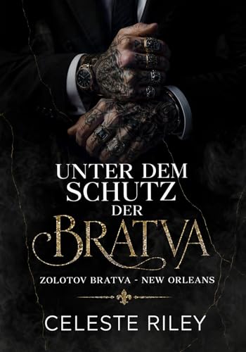 Unter dem Schutz der Bratva: Kidnapping, gefangene Heldin, besitzergreifender Protagonist, Dark Mafia Romance (Zolotov Bratva New Orleans 1)