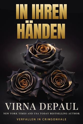 In ihren Händen: Ein Dark-Why-Choose-College-Roman (Verfallen in Crimsonvale 1)