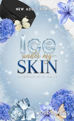 Ice under my Skin: New Adult Romance (Gay Eishockey Rivalry für alle, die gern MM Romance lesen) (Wild Hearts of Austin 2)