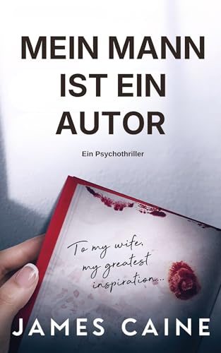 Mein Mann ist ein Autor: Ein Psychothriller