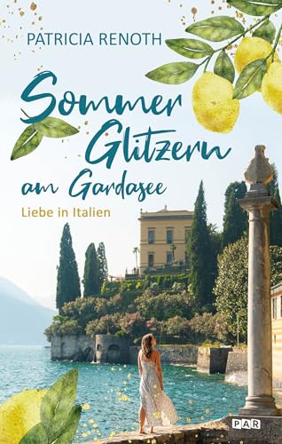 Sommerglitzern am Gardasee - Liebe in Italien