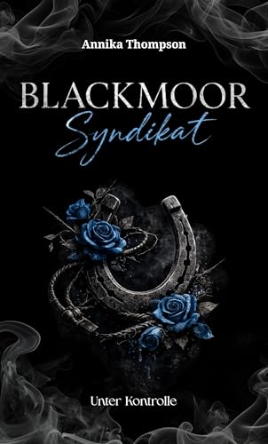 Blackmoor Syndikat : Unter Kontrolle (Darke Reitsport Romance)
