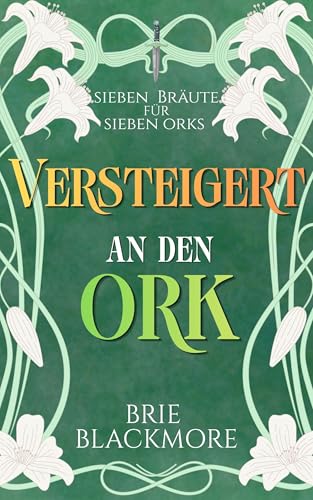 An den Ork versteigert (Sieben Bräute für sieben Orks 1)