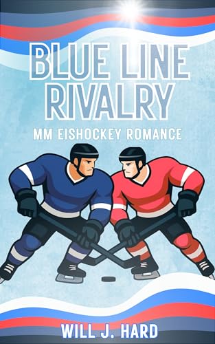 Blue Line Rivalry: MM Eishockey Romance (Gay Eishockey Romance 3)