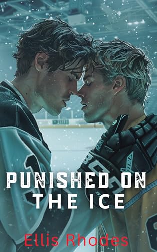 Punished on the Ice:: Eine Enemies to Lovers MM Eishockey-Liebesgeschichte (Frozen Rivals)