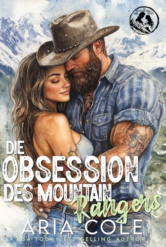 Die Obsession des Mountain Rangers: Eine Scheinehe, „Rühr sie an und du stirbst“, erzwungene Nähe, Stalker-Romanze (Die Versandhandelsbraut des Mannes aus den Bergen 10)