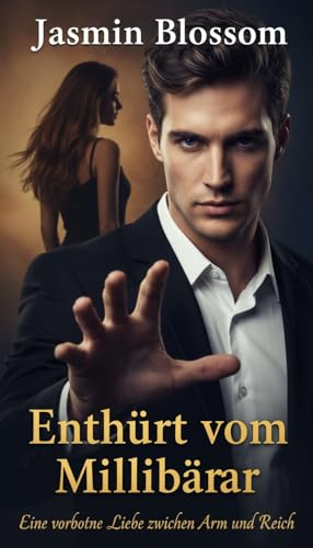 Entführt vom Milliardär: Eine verbotene Liebe zwischen Arm und Reich (Verbotene Herzen der Elite 14)