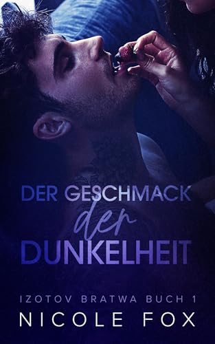 Der Geschmack der Dunkelheit (Izotov Bratwa 1)