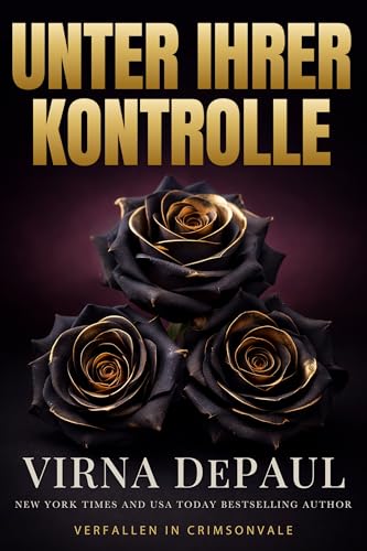 Unter ihrer Kontrolle: Ein Dark-Why-Choose-College-Roman (Verfallen in Crimsonvale 2)