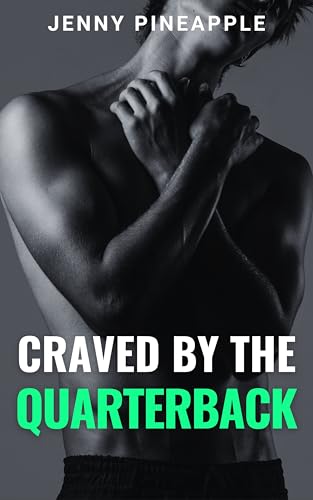 Craved by the Quarterback: My Best Friend’s Brother, Off-Limits MM Novella