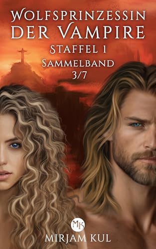 Wolfsprinzessin der Vampire (Storys (8-10): Romantasy mit Fated Mates, Enemies to lovers und Shiftern (Sammelbände Staffel 1 Wolfsprinzessin der Vampire 3)