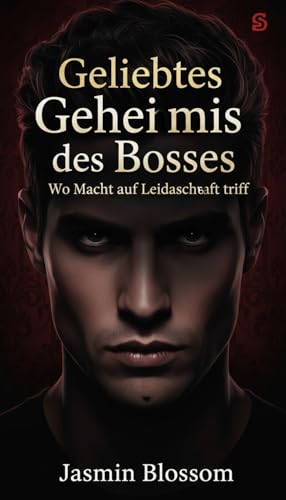 Geliebtes Geheimnis des Bosses: Wo Macht auf Leidenschaft trifft (Verbotene Herzen der Elite 11)