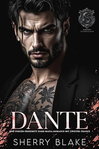 Dante: Eine Forced-Proximity Dark-Mafia-Romance Mit Zweiter Chance (Feretti-Syndikat-Serie 12)