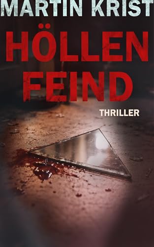 Höllenfeind: Thriller (Kommissar Kalkbrenner 21)