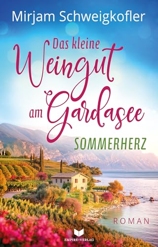 Das kleine Weingut am Gardasee: Sommerherz