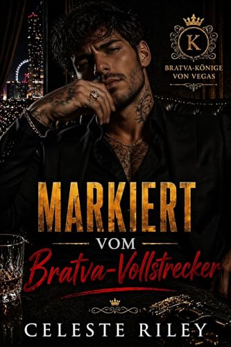 Markiert vom Bratva-Vollstrecker: Eine Enemies to Lovers Dark Mafia Romance (Bratva-Könige von Vegas 2)