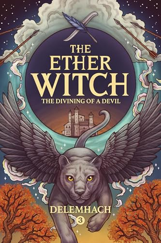 The Ether Witch: Volume 3: The Divining Of A Devil