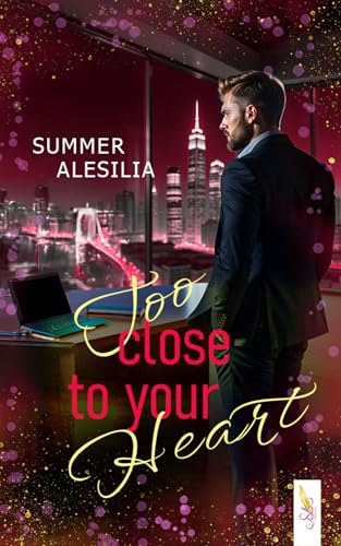 TOO CLOSE TO YOUR HEART: Ein Second Chance und Secret Identity CEO Liebesroman (CEOs of Orlando and Las Vegas 1)