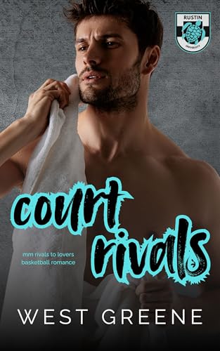 Court Rivals: MM Rivals to Lovers Romance (Rustin Loggerheads Book 2)