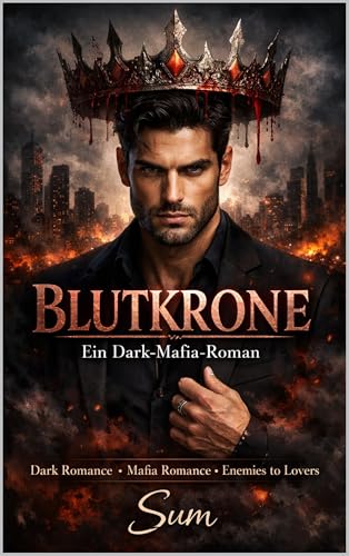 BLUTKRONE: Ein Dark-Mafia-Roman