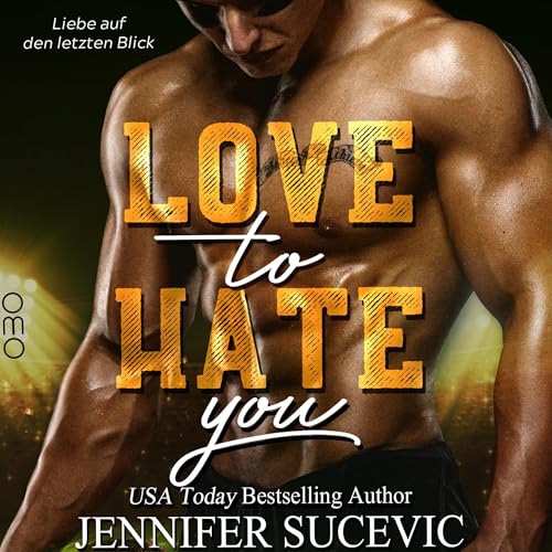 Love to Hate you : Liebe auf den letzten Blick (College Love 2)