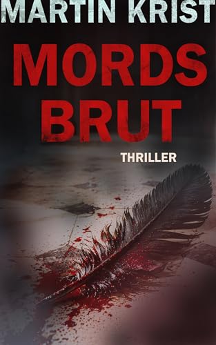 Mordsbrut: Thriller (Kommissar Kalkbrenner 22)