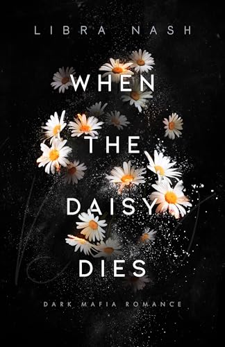 WHEN THE DAISY DIES (Deadly-Flowers-Reihe 5)