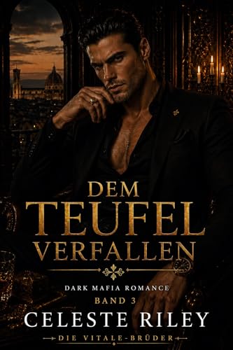 Dem Teufel verfallen: Eine dunkle Mafia Romance - Kidnapping, Enemies to Lovers und besitzergreifender Protagonist (Die Vitale-Brüder 3)